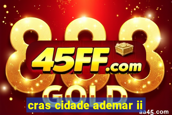 cras cidade ademar ii